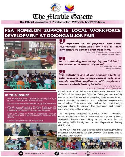 The Philippine Statistics Authority - Romblon Meanwhile, the April 2025 Labor Force Survey (LFS) Provincial Statistical Office continued its statistical with rider questions on tourism employment were operations for first quarter, April round and annual conducted from April 8 to 30, 2025.